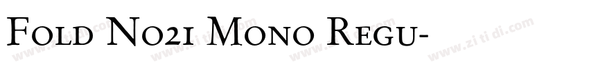Fold No21 Mono Regu字体转换 Fold No21 Mono Regu字体转换